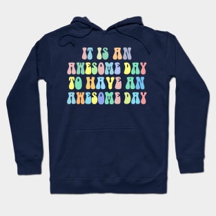 Awesome Day - Inspiring Typographic Design Hoodie